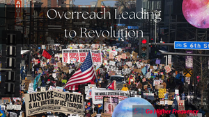 Overreach Leading to Revolution